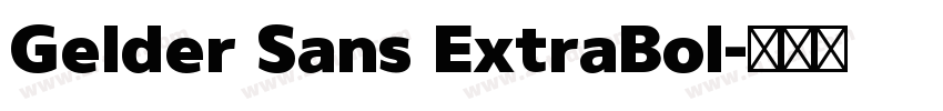Gelder Sans ExtraBol字体转换 Gelder Sans ExtraBol字体转换
